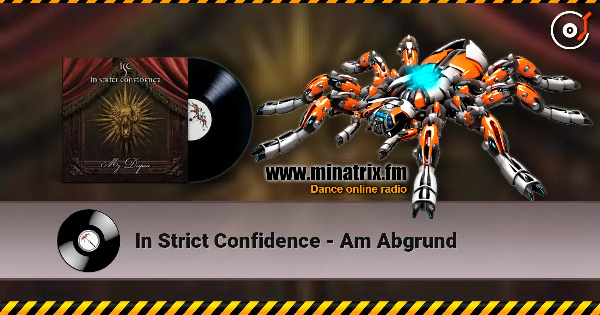 In Strict Confidence - Am Abgrund listen online in high quality | Minatrix.FM