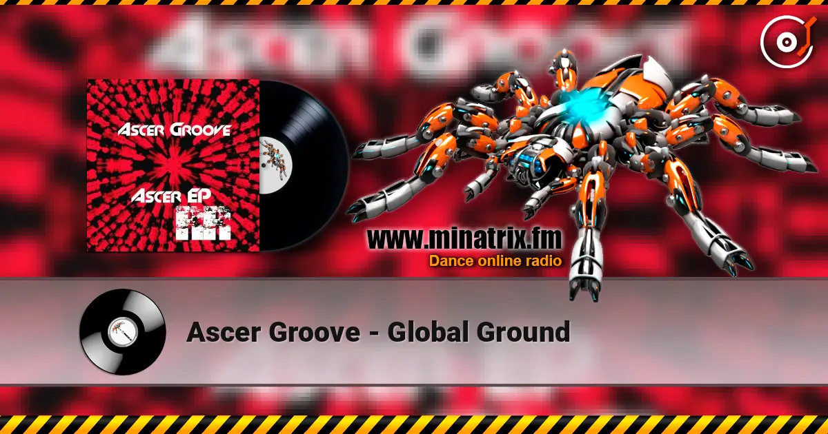 Ascer Groove - Global Ground listen online in high quality | Minatrix.FM