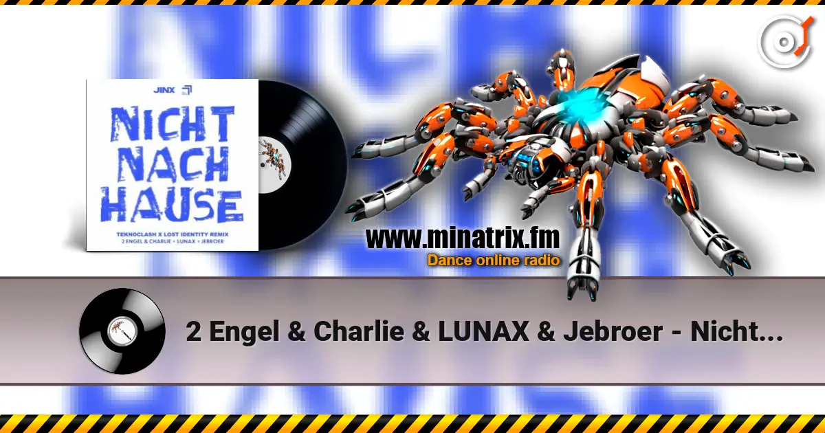 2 Engel & Charlie & LUNAX & Jebroer - Nicht Nach Hause (Teknoclash & Lost Identity Remix) listen online in high quality | Minatrix.FM
