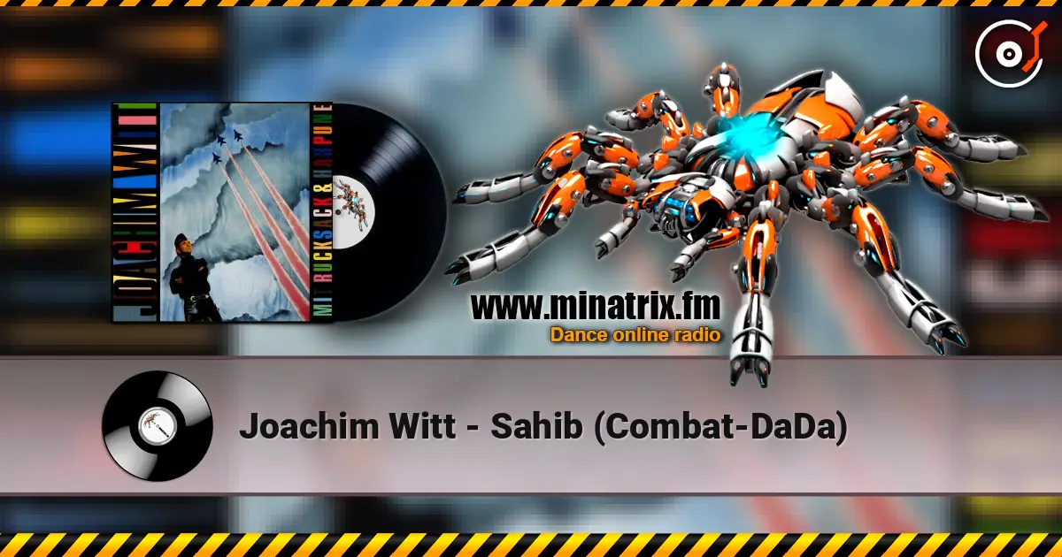 Joachim Witt - Sahib (Combat-DaDa) listen online in high quality | Minatrix.FM