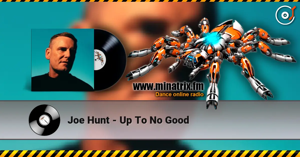 Joe Hunt - Up To No Good listen online in high quality | Minatrix.FM