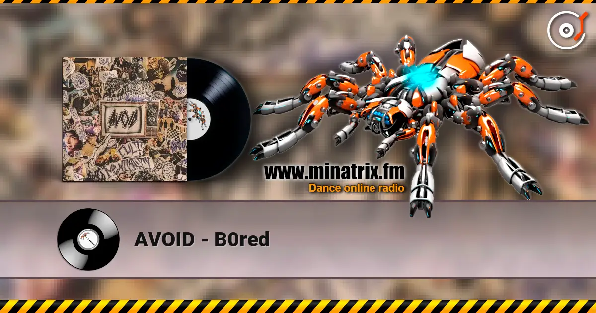 AVOID - B0red listen online in high quality | Minatrix.FM