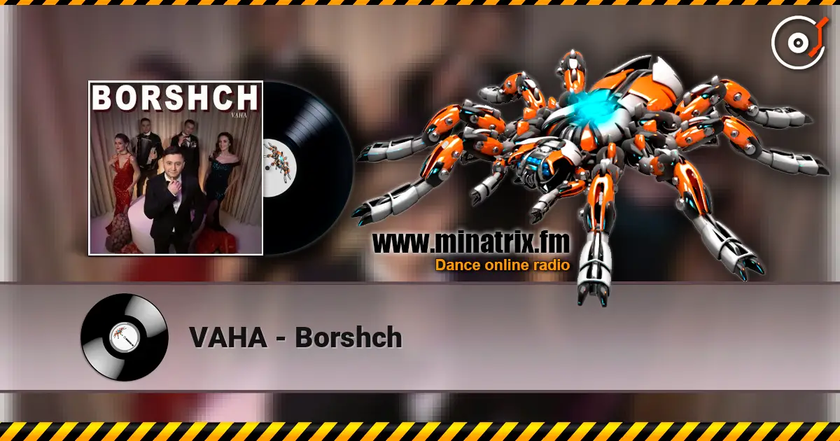 VAHA - Borshch listen online in high quality | Minatrix.FM