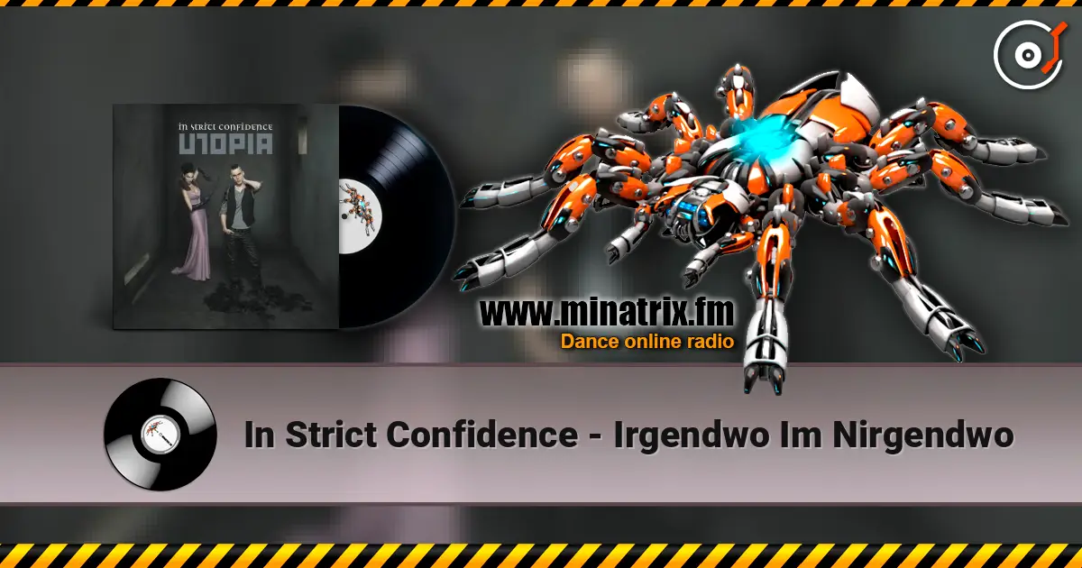 In Strict Confidence - Irgendwo Im Nirgendwo listen online in high quality | Minatrix.FM