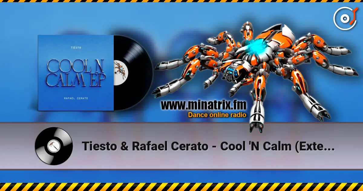 Tiesto & Rafael Cerato - Cool 'N Calm (Extended Mix) listen online in high quality | Minatrix.FM