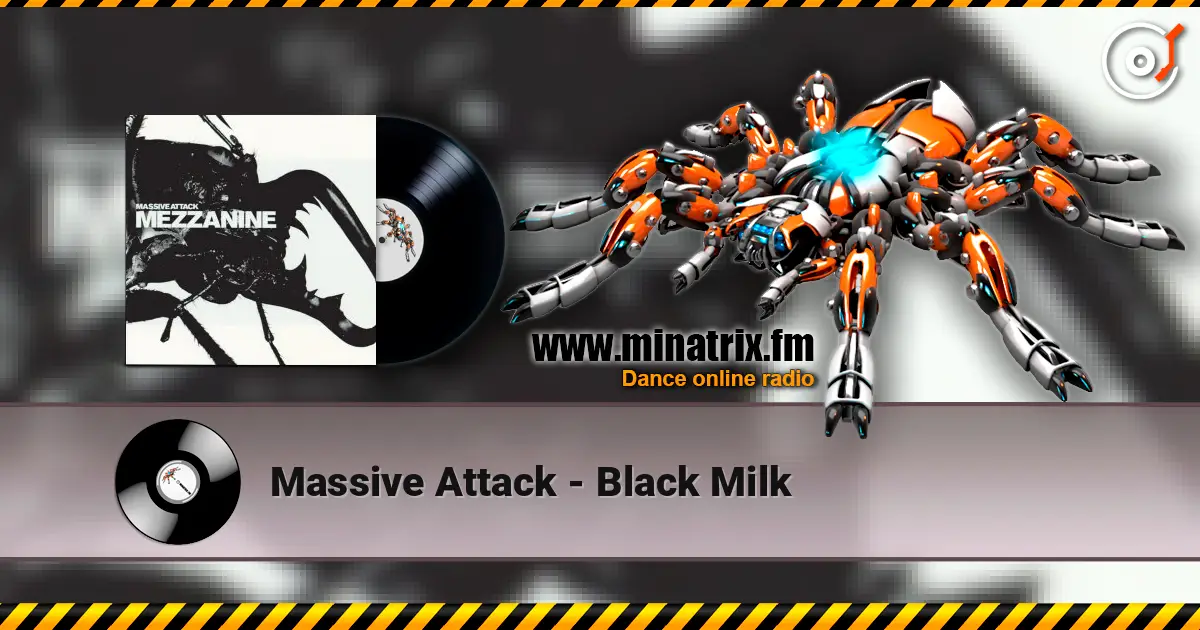 Massive Attack - Black Milk listen online in high quality | Minatrix.FM
