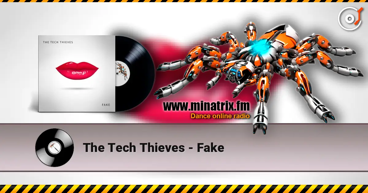 The Tech Thieves - Fake listen online in high quality | Minatrix.FM