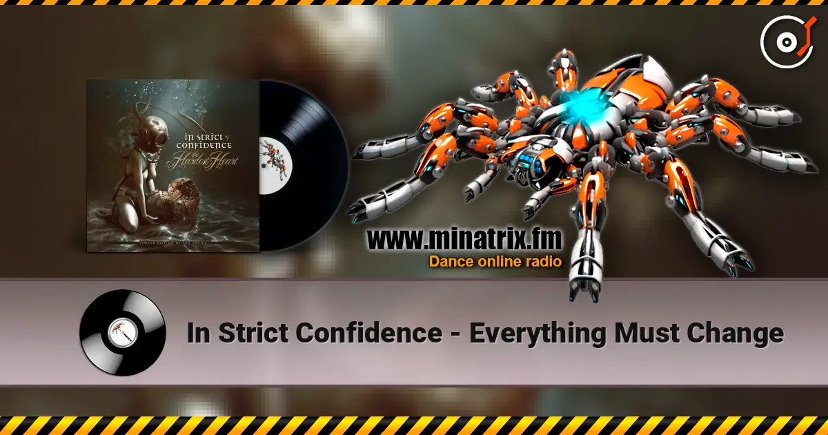 In Strict Confidence - Everything Must Change listen online in high quality | Minatrix.FM