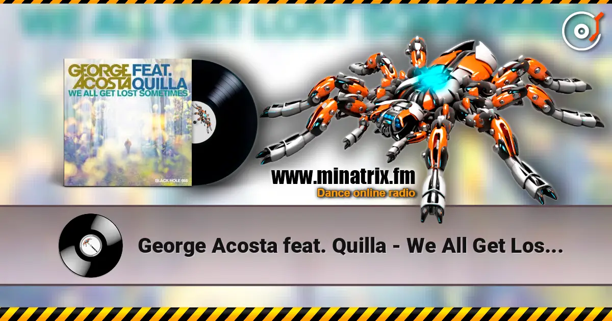 George Acosta feat. Quilla - We All Get Lost Sometimes listen online in high quality | Minatrix.FM