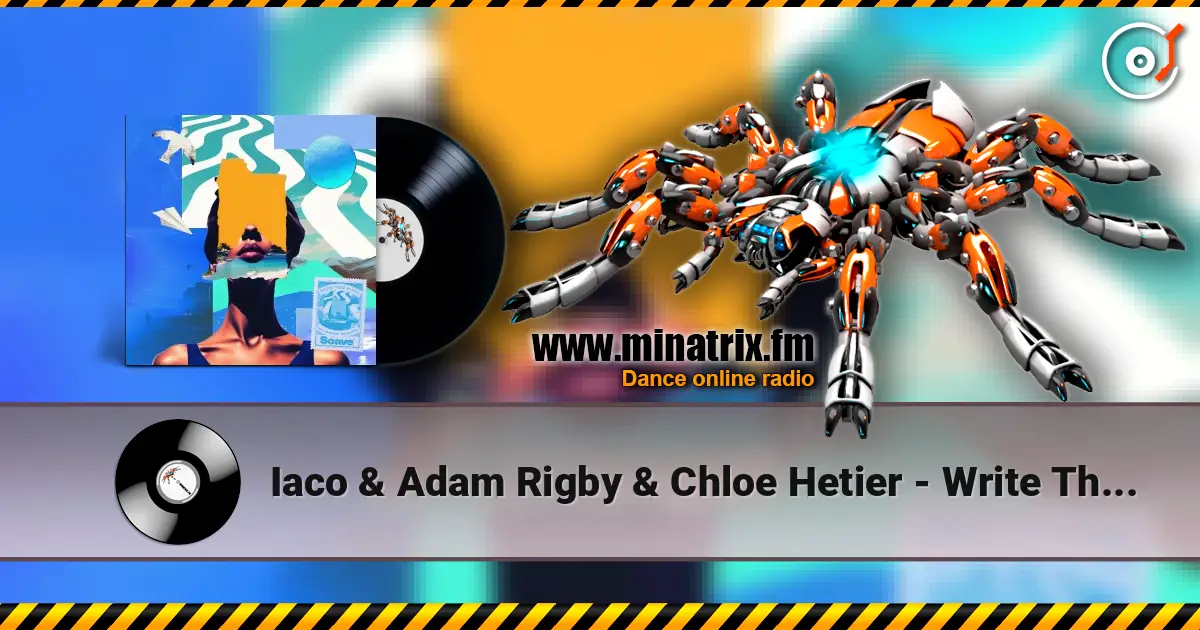 Iaco & Adam Rigby & Chloe Hetier - Write These Words listen online in high quality | Minatrix.FM