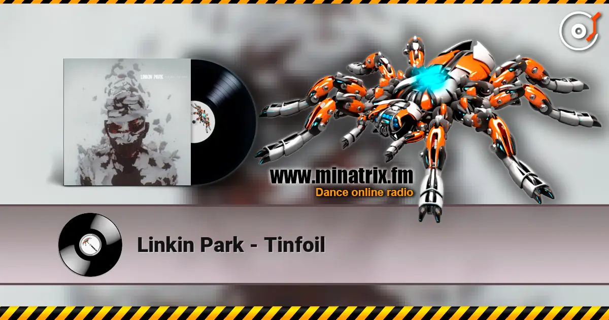 Linkin Park - Tinfoil listen online in high quality | Minatrix.FM