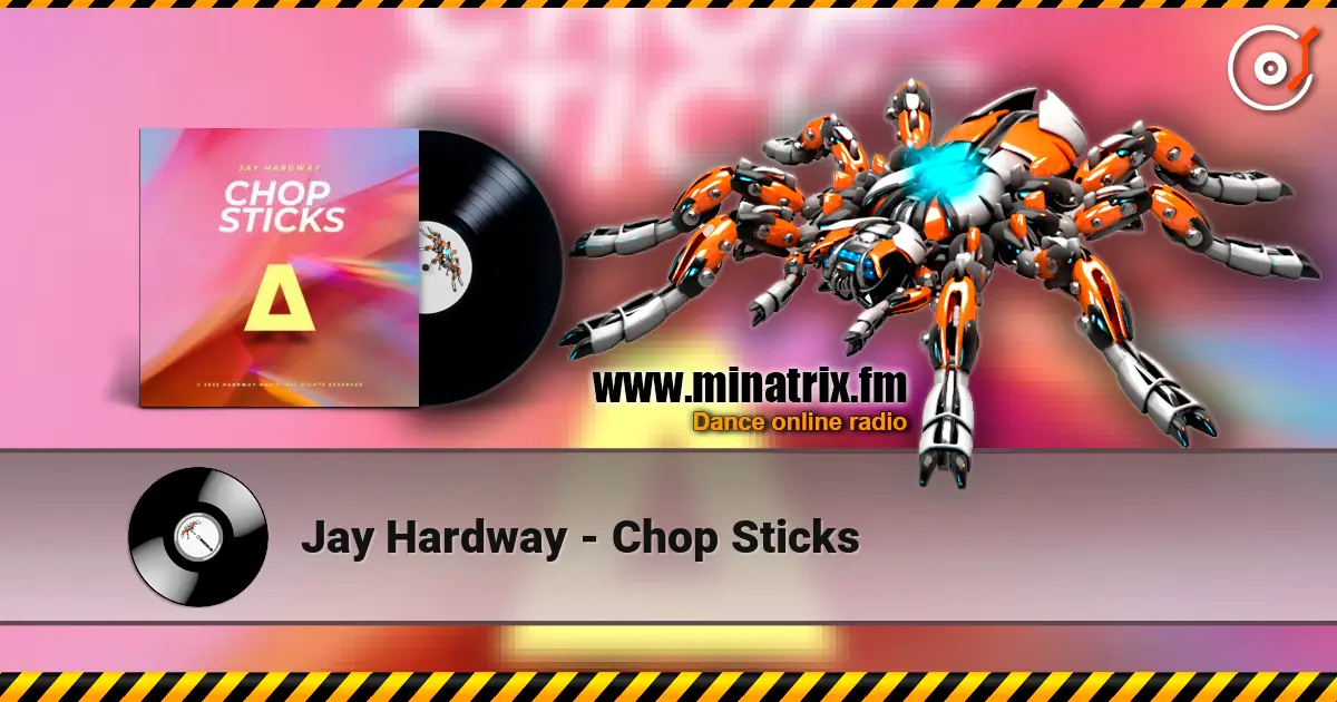 Jay Hardway - Chop Sticks listen online in high quality | Minatrix.FM