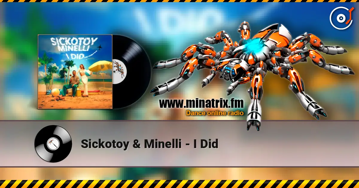 Sickotoy & Minelli - I Did listen online in high quality | Minatrix.FM