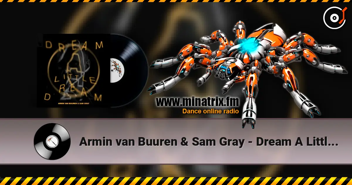 Armin van Buuren & Sam Gray - Dream A Little Dream listen online in high quality | Minatrix.FM