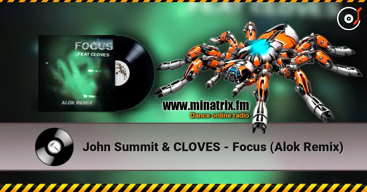 John Summit & CLOVES - Focus (Alok Remix) listen online in high quality | Minatrix.FM