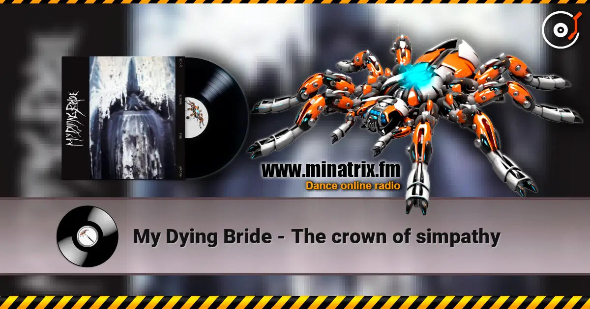 My Dying Bride - The crown  of simpathy listen online in high quality | Minatrix.FM
