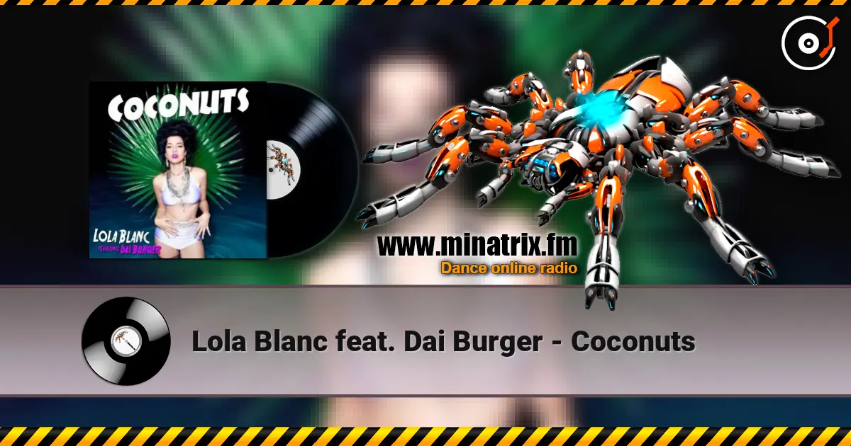 Lola Blanc feat. Dai Burger - Coconuts listen online in high quality | Minatrix.FM
