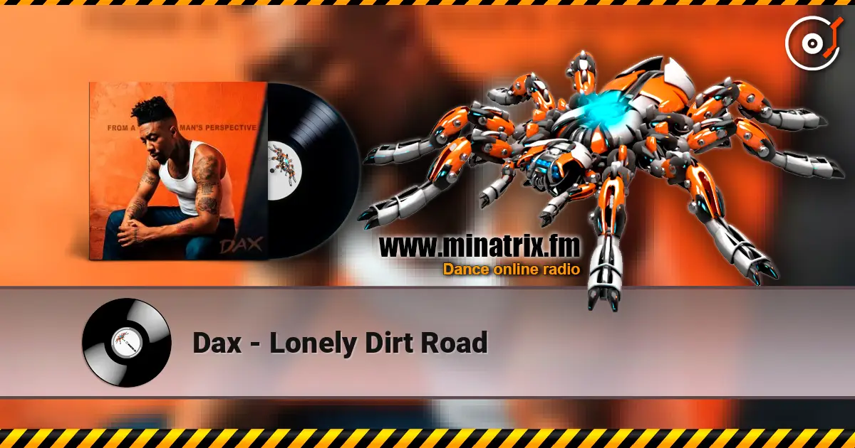 Dax - Lonely Dirt Road listen online in high quality | Minatrix.FM
