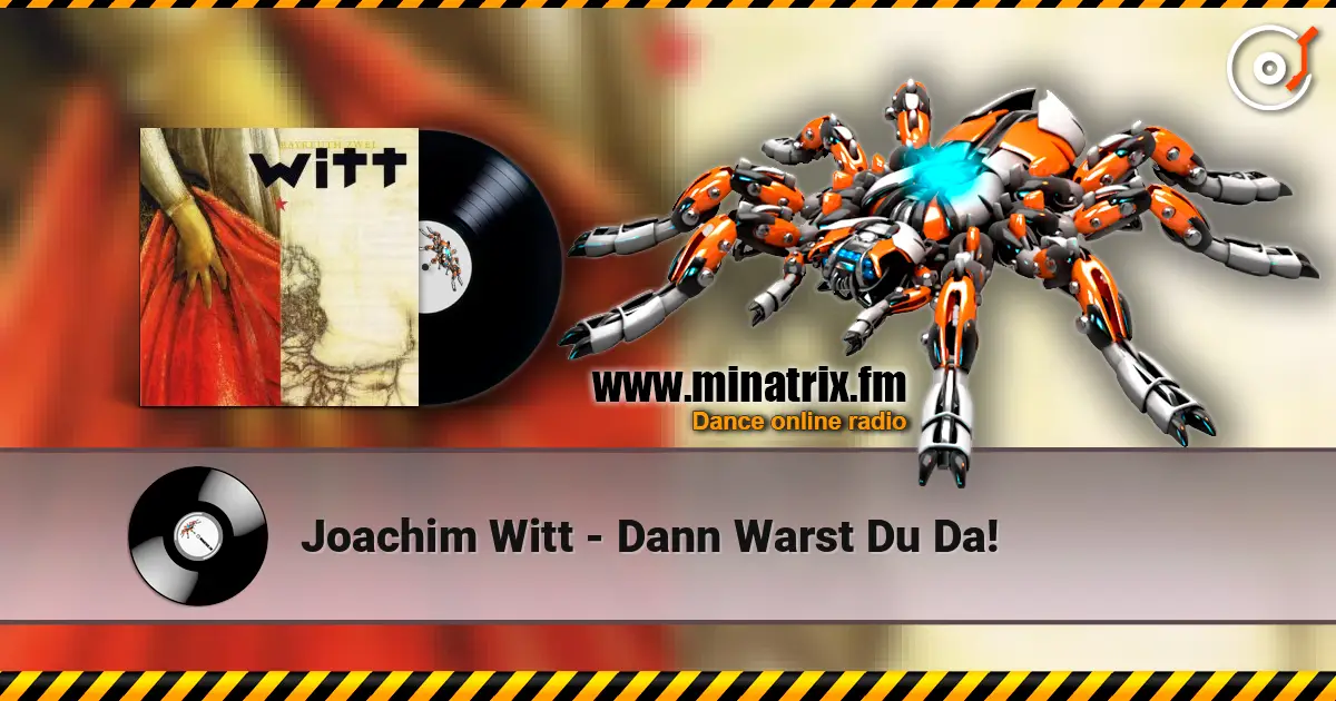 Joachim Witt - Dann Warst Du Da! listen online in high quality | Minatrix.FM