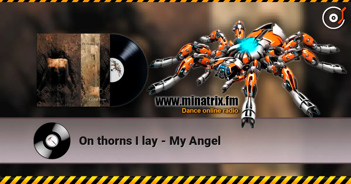 On thorns I lay - My Angel listen online in high quality | Minatrix.FM