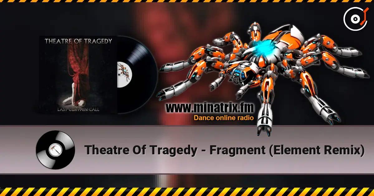 Theatre Of Tragedy - Fragment (Element Remix) listen online in high quality | Minatrix.FM