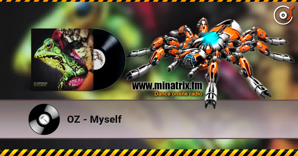 OZ - Myself listen online in high quality | Minatrix.FM