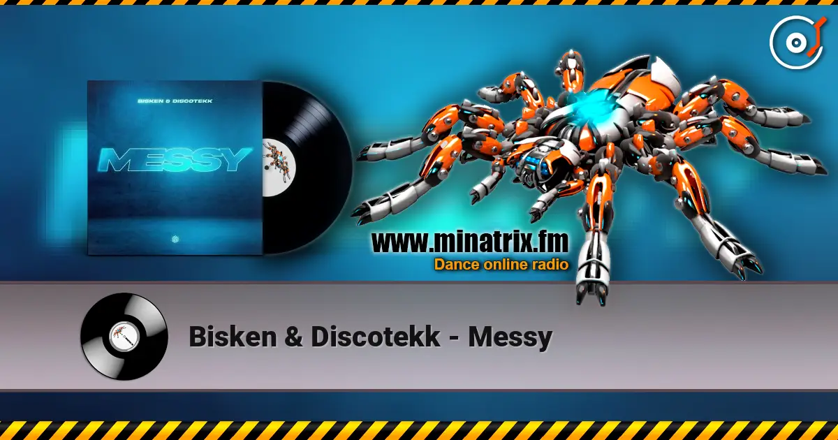 Bisken & Discotekk - Messy listen online in high quality | Minatrix.FM