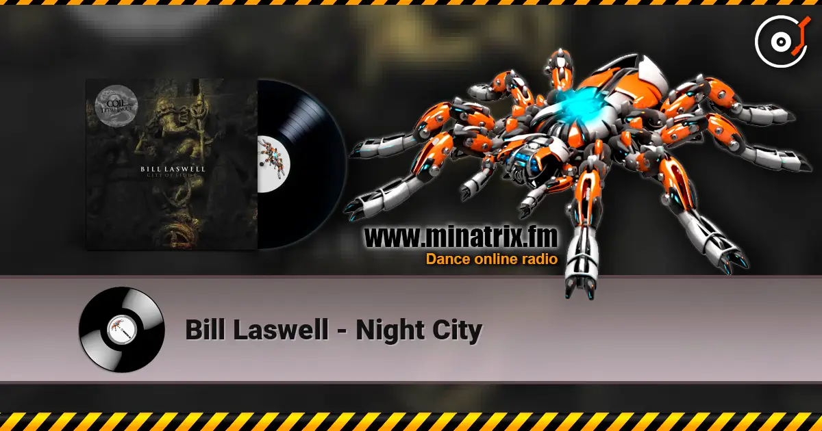 Bill Laswell - Night City listen online in high quality | Minatrix.FM