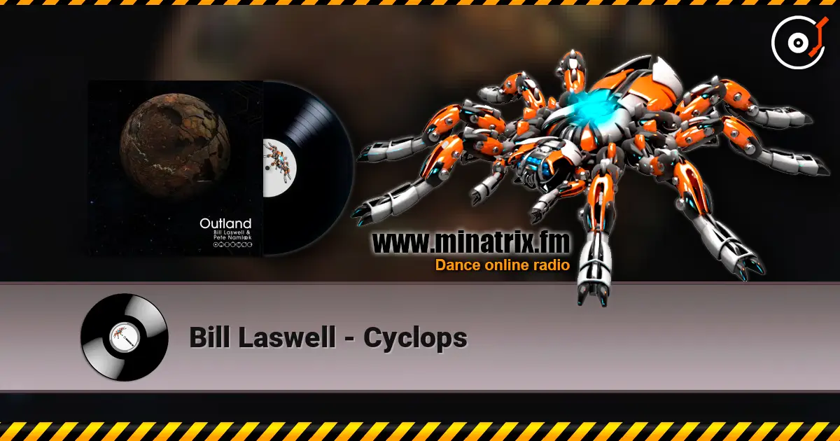 Bill Laswell - Cyclops listen online in high quality | Minatrix.FM