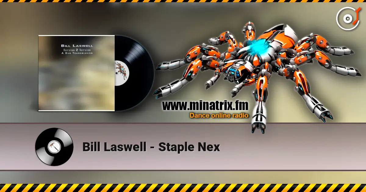 Bill Laswell - Staple Nex listen online in high quality | Minatrix.FM