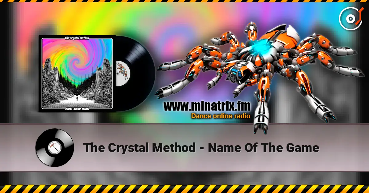The Crystal Method - Name Of The Game listen online in high quality | Minatrix.FM