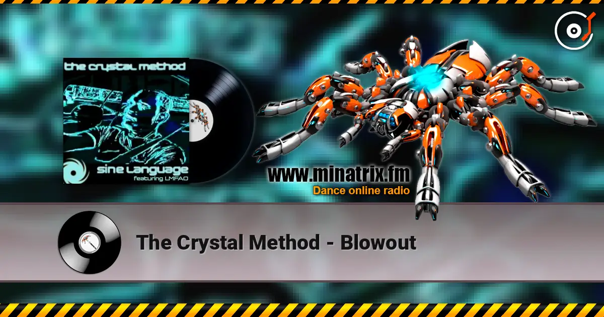 The Crystal Method - Blowout listen online in high quality | Minatrix.FM