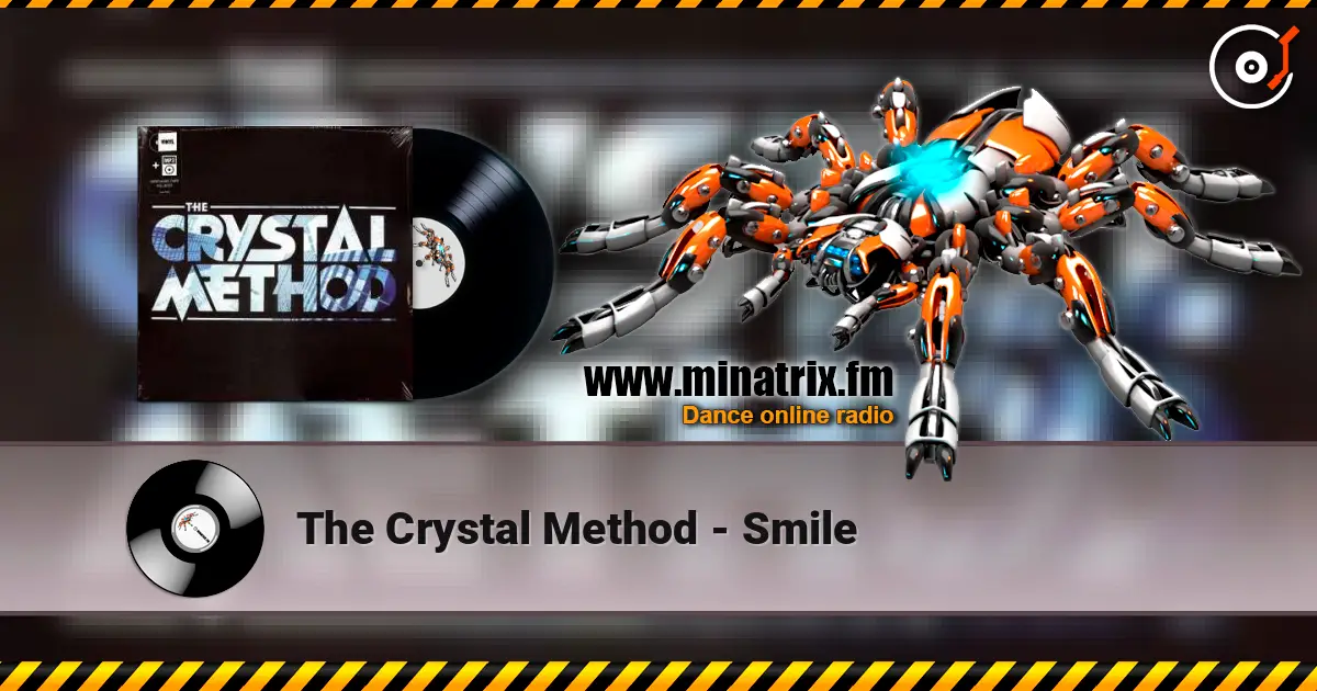 The Crystal Method - Smile listen online in high quality | Minatrix.FM