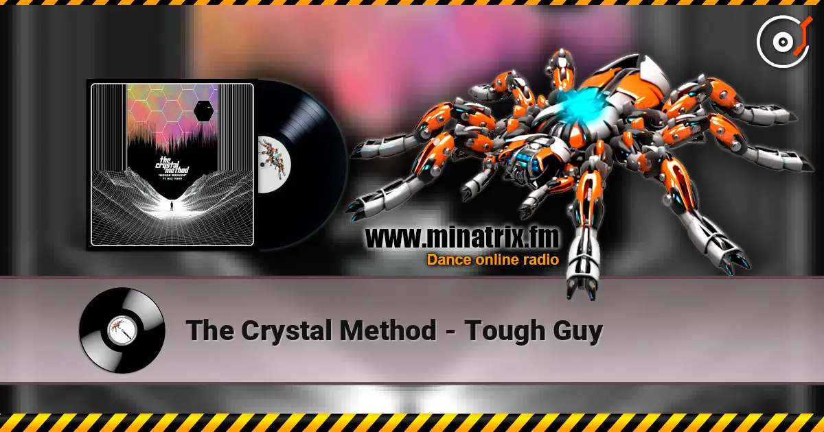 The Crystal Method - Tough Guy listen online in high quality | Minatrix.FM