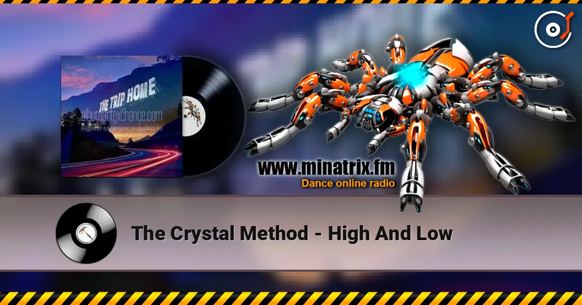 The Crystal Method - High And Low listen online in high quality | Minatrix.FM