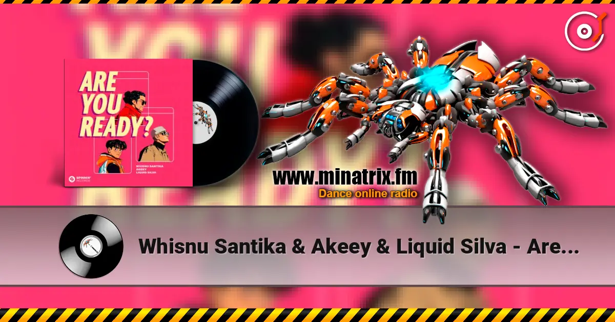 Whisnu Santika & Akeey & Liquid Silva - Are You Ready? listen online in high quality | Minatrix.FM