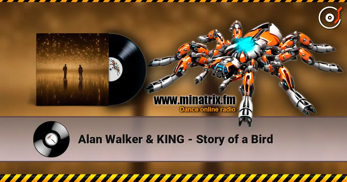 Alan Walker & KING - Story of a Bird listen online in high quality | Minatrix.FM