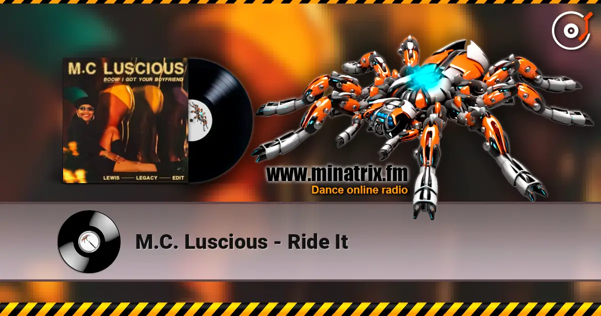 M.C. Luscious - Ride It listen online in high quality | Minatrix.FM