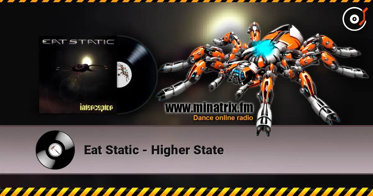 Eat Static - Higher State listen online in high quality | Minatrix.FM