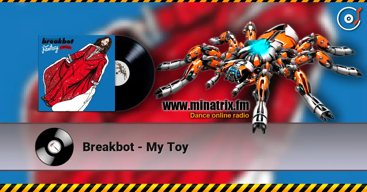 Breakbot - My Toy listen online in high quality | Minatrix.FM
