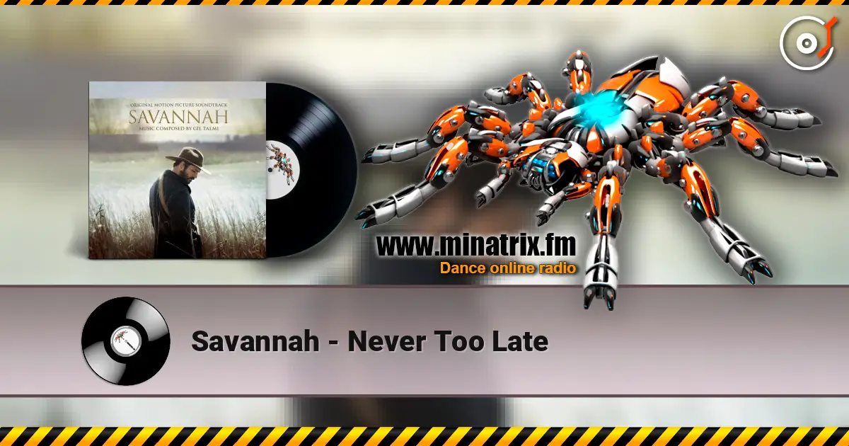 Savannah - Never Too Late listen online in high quality | Minatrix.FM
