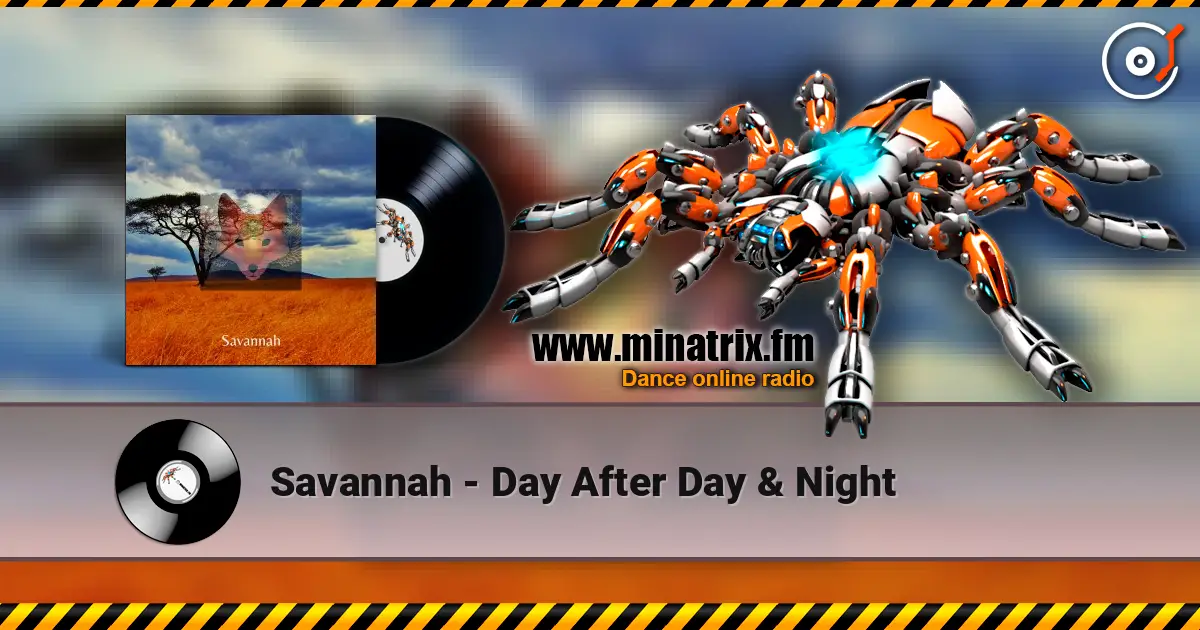 Savannah - Day After Day & Night listen online in high quality | Minatrix.FM