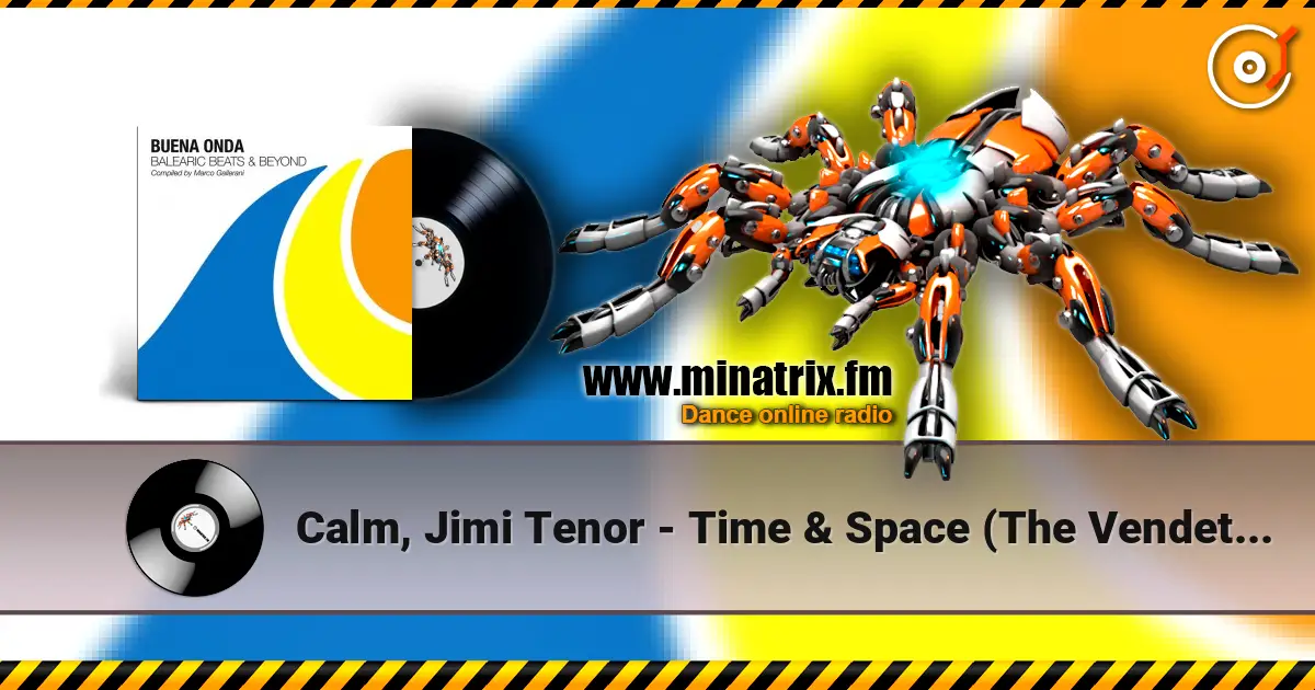Calm, Jimi Tenor - Time & Space (The Vendetta Suite Remix) listen online in high quality | Minatrix.FM