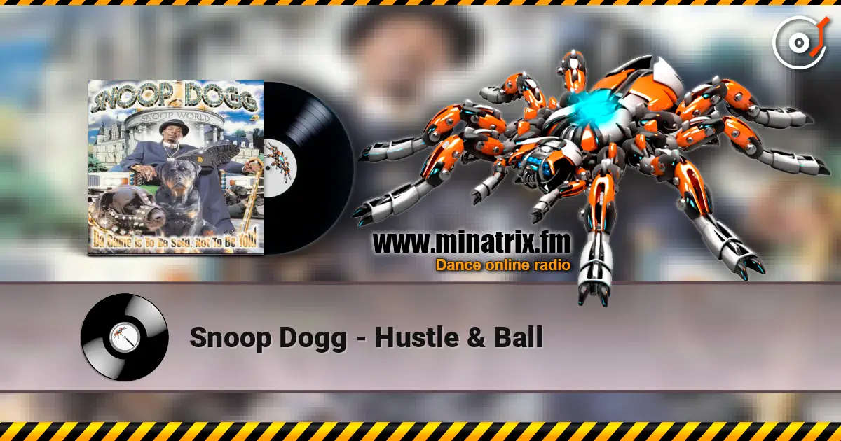 Snoop Dogg - Hustle & Ball listen online in high quality | Minatrix.FM