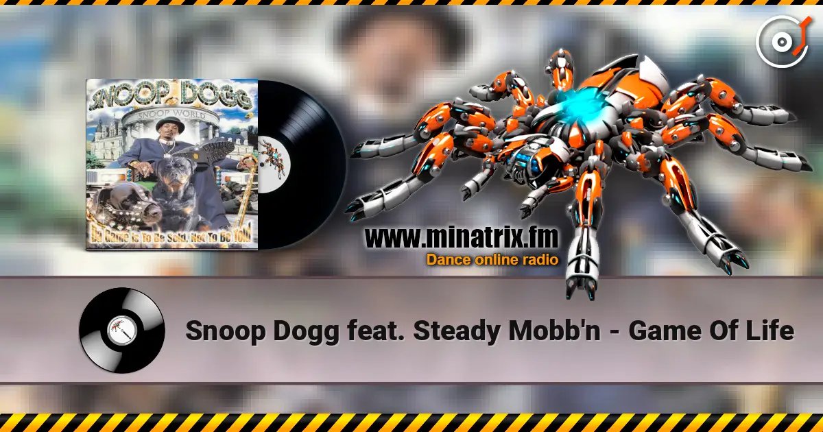 Snoop Dogg feat. Steady Mobb'n - Game Of Life listen online in high quality | Minatrix.FM