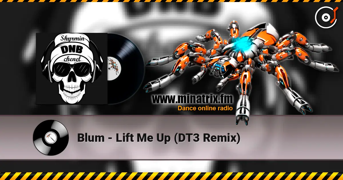 Blum - Lift Me Up (DT3 Remix) listen online in high quality | Minatrix.FM