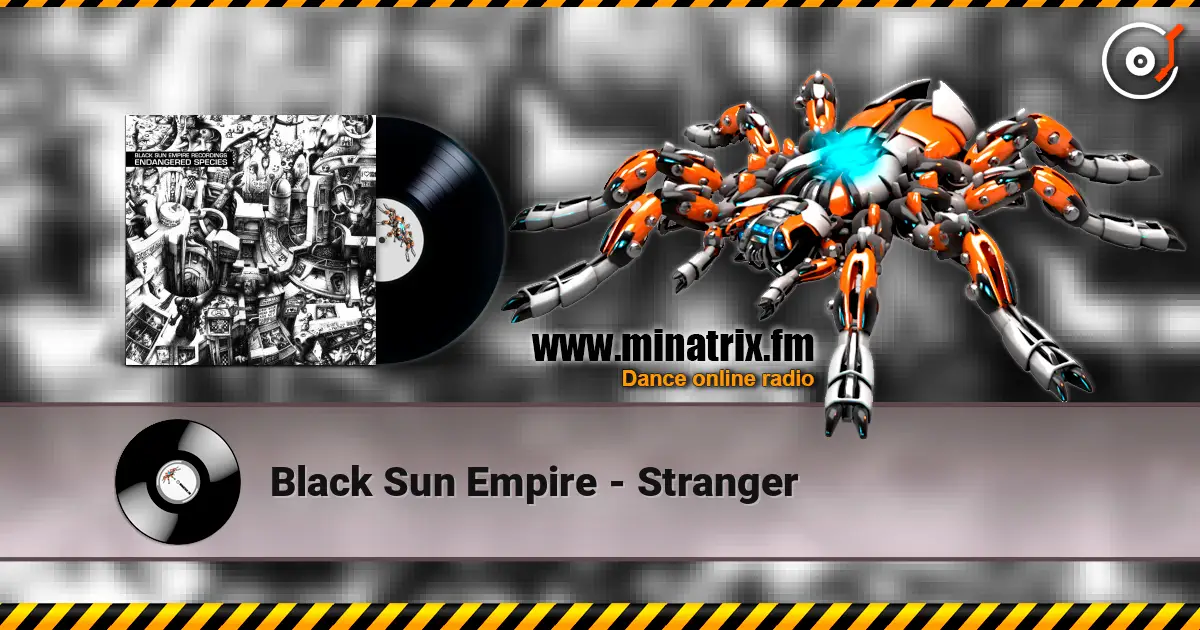 Black Sun Empire - Stranger listen online in high quality | Minatrix.FM