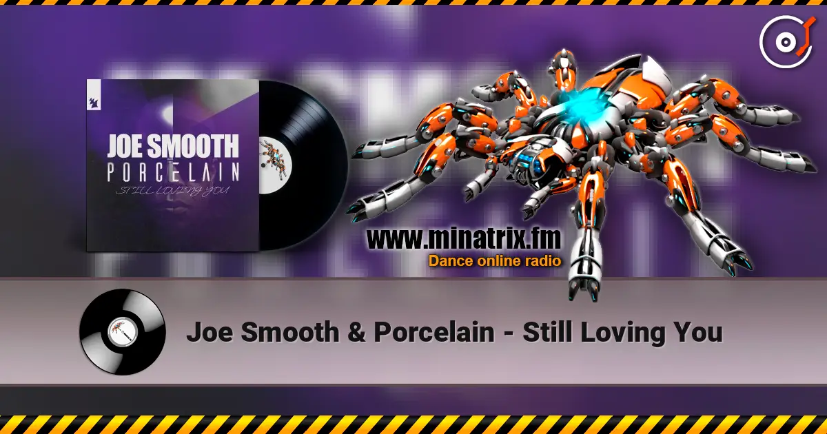 Joe Smooth & Porcelain - Still Loving You listen online in high quality | Minatrix.FM