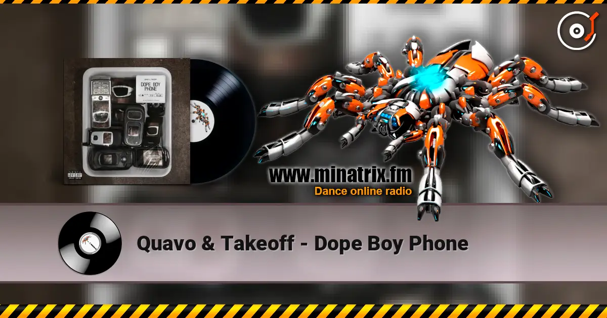 Quavo & Takeoff - Dope Boy Phone listen online in high quality | Minatrix.FM