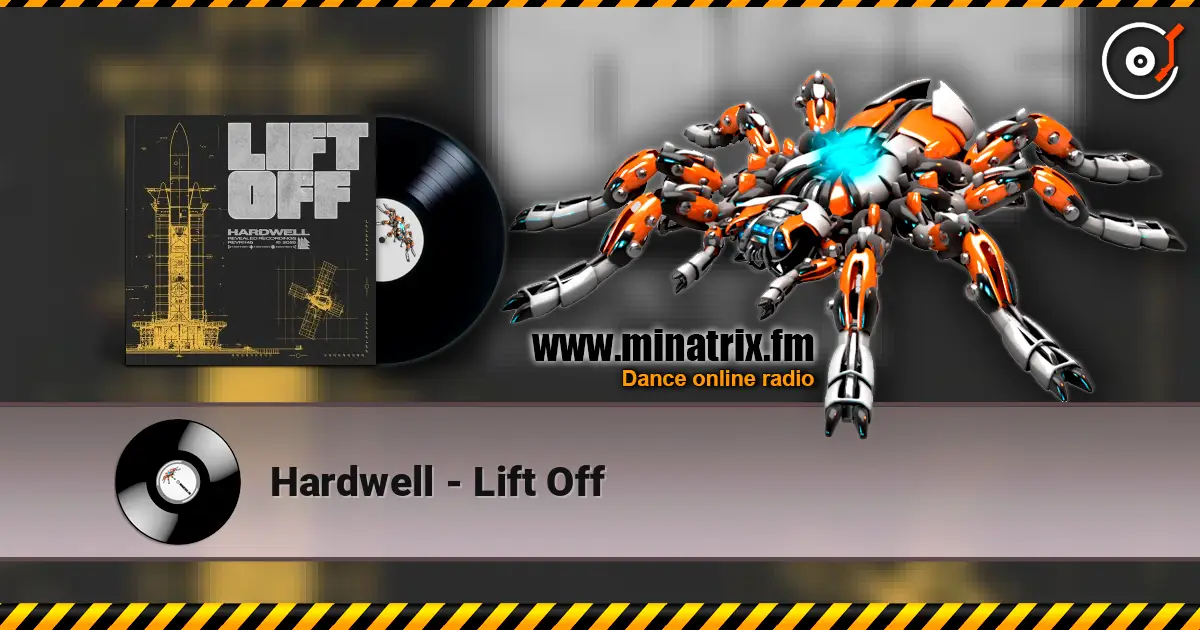 Hardwell - Lift Off listen online in high quality | Minatrix.FM